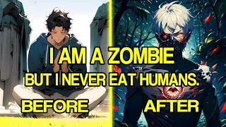 I Am A Zombie, But I Never Eat Humans. I Don't Even Dare To Step On An Ant | Manhwa Recap