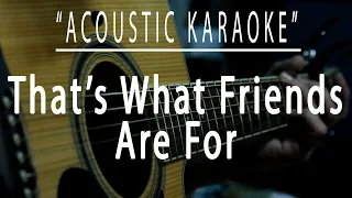 That's what friends are for - Dionne Warwick (Acoustic karaoke)