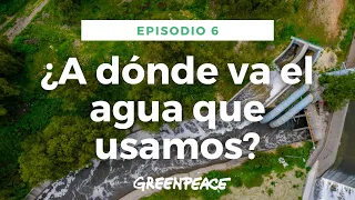 ¿Qué pasa con el agua de drenaje? Tepeji del Río y Atotonilco | Episodio 6