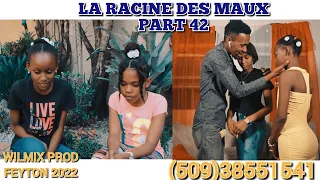 LA RACINE DES MAUX PART 42. WILMIX PROD FEYTON 2022