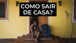 COMO COMEÇAR uma VIAGEM SEM DATA DE VOLTA? meu primeiro mochilão parte 04