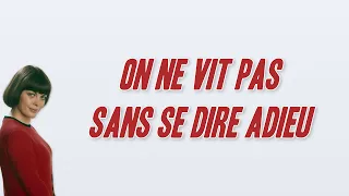 Mireille Mathieu - On ne vit pas sans se dire adieu (Paroles)