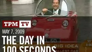 May 7, 2009: The Day in 100 Seconds