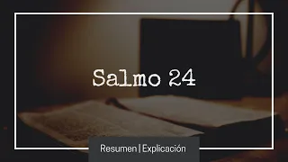 📖 SALMO 24 🙏  explicado