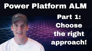 Power Platform ALM - Part 1: Choose the right approach!