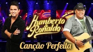 Humberto e Ronaldo - Canção Perfeita - [ DVD Hoje Sonhei com Você ]