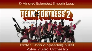 Extended Smooth Loop | Team Fortress 2 Soundtrack | Faster Than A Speeding Bullet 10 Minutes
