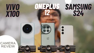 Oneplus 12 Vs Vivo X100 vs Samsung S24 | Camera test |