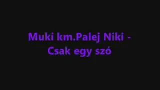 Muki km.Palej Niki - csak egy szó