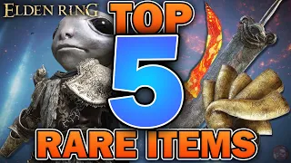 "The TOP 5 RAREST ITEMS in Elden Ring!" (2023 list)