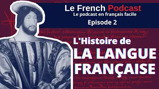 Le French Podcast 🎙️ : 2. L'histoire de la langue française