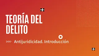 Antijuricidad  Introducción