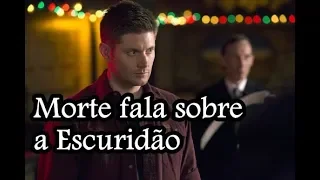 Supernatural Morte explica sobre A Escuridão (10x23)