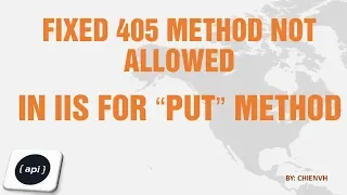 Fixed: 405 method not allowed in IIS for "PUT" method