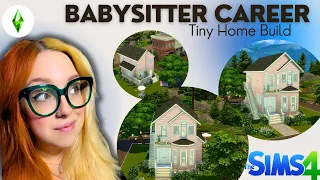 Building Career Tiny Homes in The Sims 4 // Babysitter