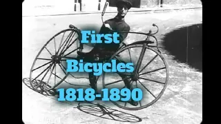 1818 to 1890  Bicycle Models (from 1915 documentary)