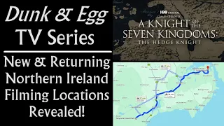 Dunk & Egg TV Series: Northern Ireland Filming Locations Revealed (A Knight of the Seven Kingdoms)