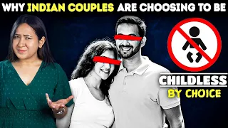 Why INDIAN Couples DO NOT Want Children Anymore?