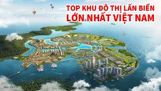 TOP KHU ĐÔ THỊ LẤN BIỂN LỚN NHẤT VIỆT NAM