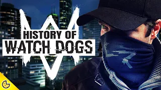 History of Watch Dogs (2009 - 2021) | Documentary