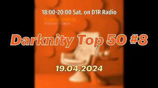 Darknity Top 50 #8 (19.04.2024) - Чарт радио D1R