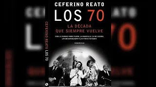 Ceferino Reato presenta su libro: “Los 70, la década que siempre vuelve”