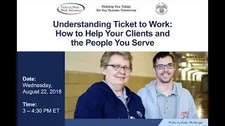 WISE Webinar 2018-08: Ticket to Work - How to Help Your Clients and the People You Serve