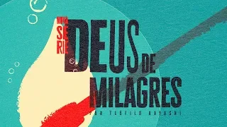 DEUS DE MILAGRES (Pt. 1) // Pr. Teófilo Hayashi