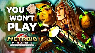 Truth is... you won't play Metroid Prime Remastered