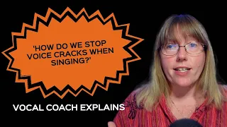 'How do we stop voice cracks when singing?' Vocal Coach Explains