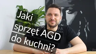 #002 Jaką markę sprzętu AGD wybrać do kuchni?