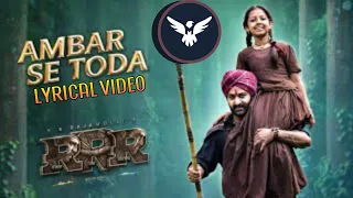 AMBAR SE TODA Full Lyrical Video Song (Hindi) | RRR | NTR,Ram Charan | M M Keeravaani | SS Rajamouli