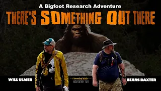 There's Something Out There - A Pacific Northwest Bigfoot Documentary Film by Marshall White