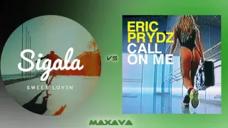 [Mashup] Sigala - Sweet Lovin Vs Call On Me