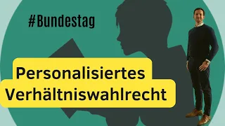 Personalisiertes Verhältniswahlrecht | Wahlsystem für den Bundestag | Erst- & Zweitstimme