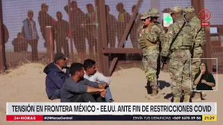 Frontera México-EEUU: Las horas previas al fin de restrictiva medida migratoria