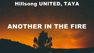 Hillsong UNITED, TAYA - Another In The Fire (Lyrics) Elevation Worship, Hillsong UNITED, TAYA