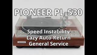 Pioneer PL-530: Speed, Auto-Return Issues & Service