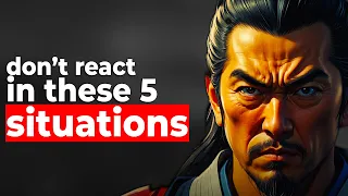 5 Situations Where You Shouldn't React | Miyamoto Musashi