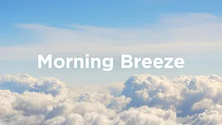 Morning Breeze Playlist ☕Chillout Morning Motivation