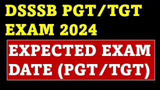 DSSSB EXAM DATE 2024 || जल्दी ही exams होंगे || DSSSB PGT TGT EXPECTED EXAM DATE ||