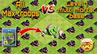 all max troops vs level 1 multi mortar base | clash of clans - RJC