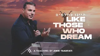 Amir Tsarfati: Like Those Who Dream