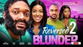 BLUNDER REVERSE -2, FRANCE BEN, DEZA THE GREAT, New Trending Nigerian Nollywood Movie 2023