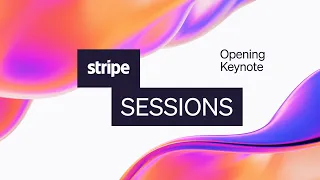 Stripe Sessions 2024 | Opening keynote