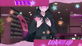 TITS | Leningrad [AMV]