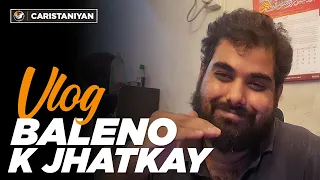 Workshop Life - Vlog - BALENO K JHATKAY