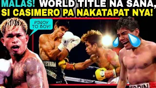 WORLD TITLE NA SANA NAPORNADA PA, DAHIL SI CASIMERO ANG NAKABANGGA NYA!