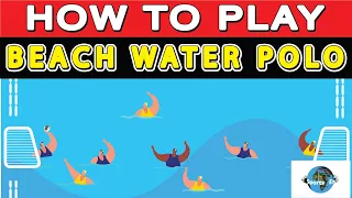 How to Play Beach Water Polo?