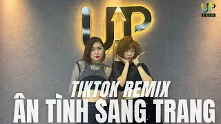 ÂN TÌNH SANG TRANG - Tú Na remix | Upcrew| Dance fitness| Anh cứ bước đi đi